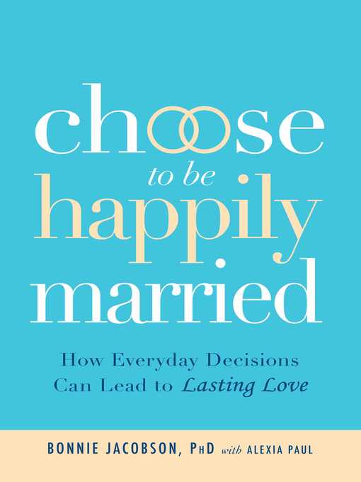 Title details for Choose to be Happily Married by Bonnie Jacobson - Available